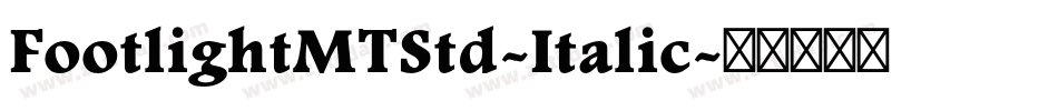 FootlightMTStd-Italic字体转换