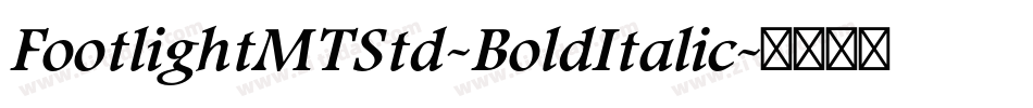 FootlightMTStd-BoldItalic字体转换