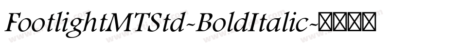FootlightMTStd-BoldItalic字体转换