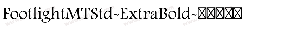 FootlightMTStd-ExtraBold字体转换