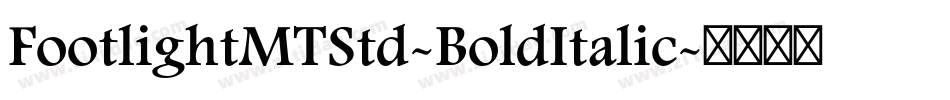 FootlightMTStd-BoldItalic字体转换