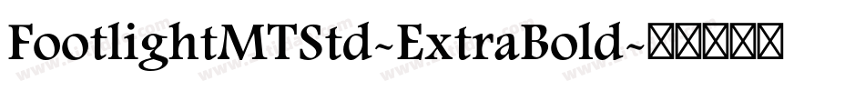 FootlightMTStd-ExtraBold字体转换