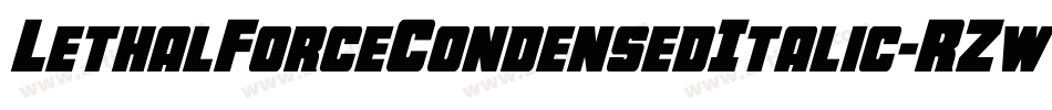 LethalForceCondensedItalic-RZw6字体转换