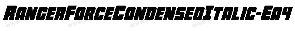 RangerForceCondensedItalic-Ea4xn字体转换 RangerForceCondensedItalic-Ea4xn字体转换