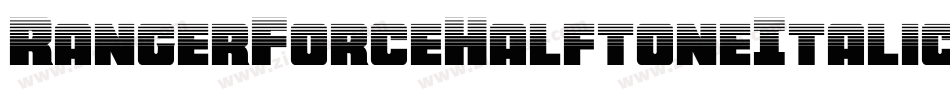 RangerForceHalftoneItalic-4BnVx字体转换 RangerForceHalftoneItalic-4BnVx字体转换