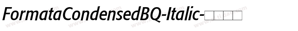 FormataCondensedBQ-Italic字体转换