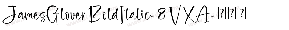 JamesGloverBoldItalic-8VXA字体转换