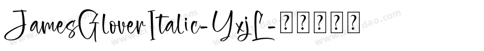 JamesGloverItalic-YxjL字体转换