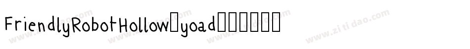 FriendlyRobotHollow-yoad字体转换