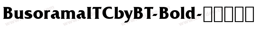 BusoramaITCbyBT-Bold字体转换