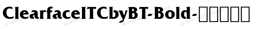 ClearfaceITCbyBT-Bold字体转换