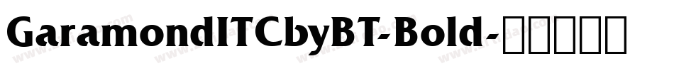 GaramondITCbyBT-Bold字体转换