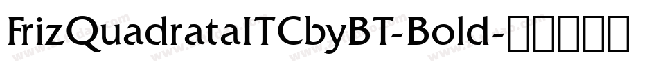 FrizQuadrataITCbyBT-Bold字体转换