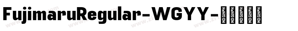FujimaruRegular-WGYY字体转换