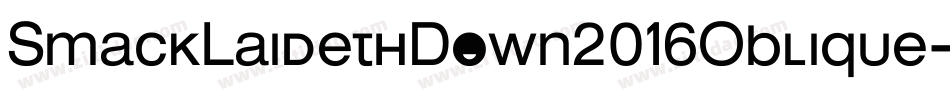 SmackLaidethDown2016Oblique-AY92字体转换