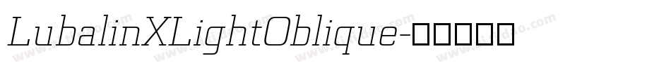 LubalinXLightOblique字体转换 LubalinXLightOblique字体转换