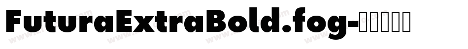 FuturaExtraBold.fog字体转换