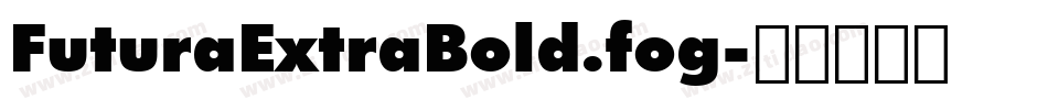 FuturaExtraBold.fog字体转换
