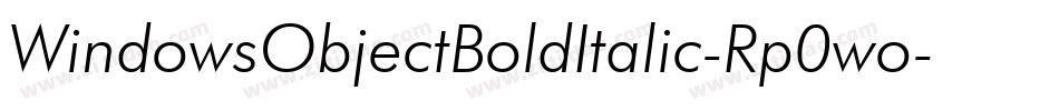 WindowsObjectBoldItalic-Rp0wo字体转换