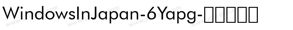 WindowsInJapan-6Yapg字体转换