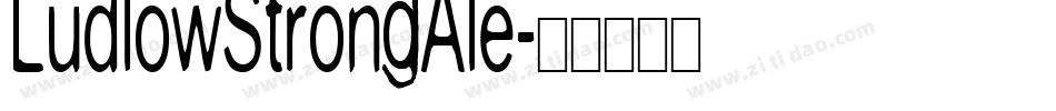 LudlowStrongAle字体转换