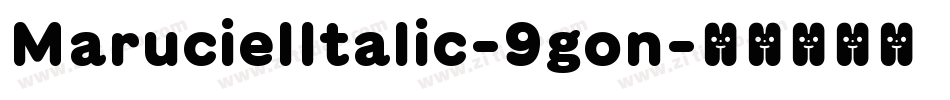 MarucielItalic-9gon字体转换