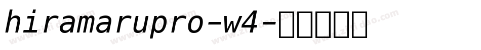 hiramarupro-w4字体转换