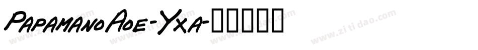 PapamanoAoe-Yxa字体转换