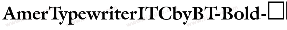 AmerTypewriterITCbyBT-Bold字体转换