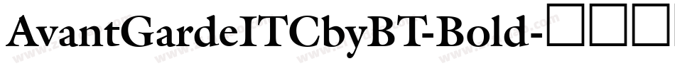 AvantGardeITCbyBT-Bold字体转换