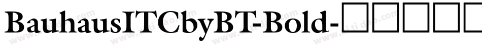 BauhausITCbyBT-Bold字体转换