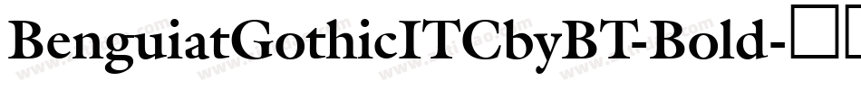 BenguiatGothicITCbyBT-Bold字体转换