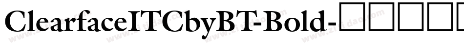 ClearfaceITCbyBT-Bold字体转换