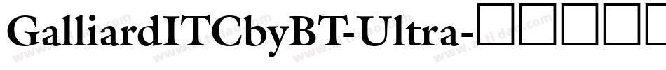 GalliardITCbyBT-Ultra字体转换