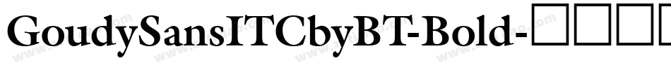GoudySansITCbyBT-Bold字体转换