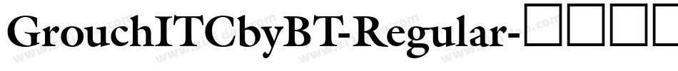 GrouchITCbyBT-Regular字体转换
