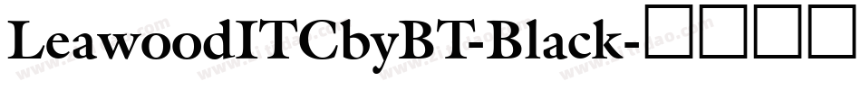 LeawoodITCbyBT-Black字体转换