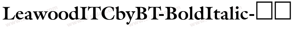 LeawoodITCbyBT-BoldItalic字体转换