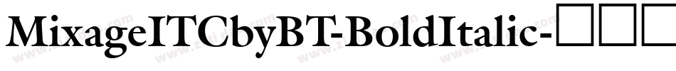 MixageITCbyBT-BoldItalic字体转换