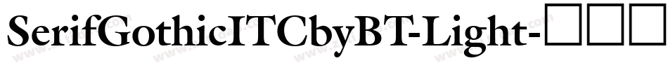 SerifGothicITCbyBT-Light字体转换