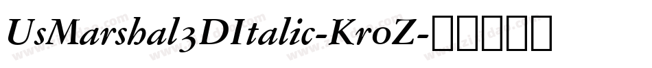 UsMarshal3DItalic-Kr0Z字体转换