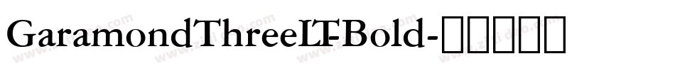 GaramondThreeLT-Bold字体转换
