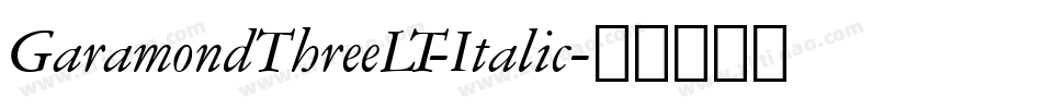 GaramondThreeLT-Italic字体转换