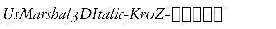 UsMarshal3DItalic-Kr0Z字体转换