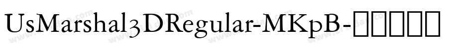 UsMarshal3DRegular-MKpB字体转换