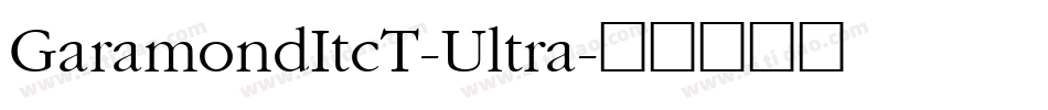 GaramondItcT-Ultra字体转换