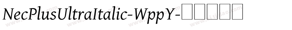 NecPlusUltraItalic-WppY字体转换