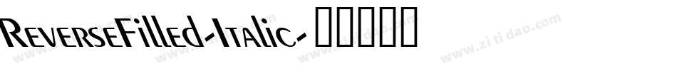 ReverseFilled-Italic字体转换