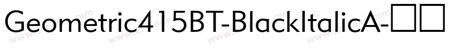 Geometric415BT-BlackItalicA字体转换