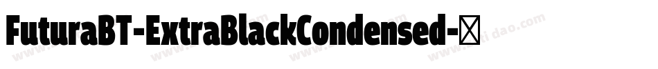 FuturaBT-ExtraBlackCondensed字体转换